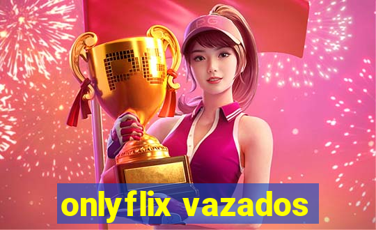 onlyflix vazados